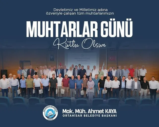 Başkan Ahmet Kaya’dan 19 Ekim Muhtarlar Günü Mesajı