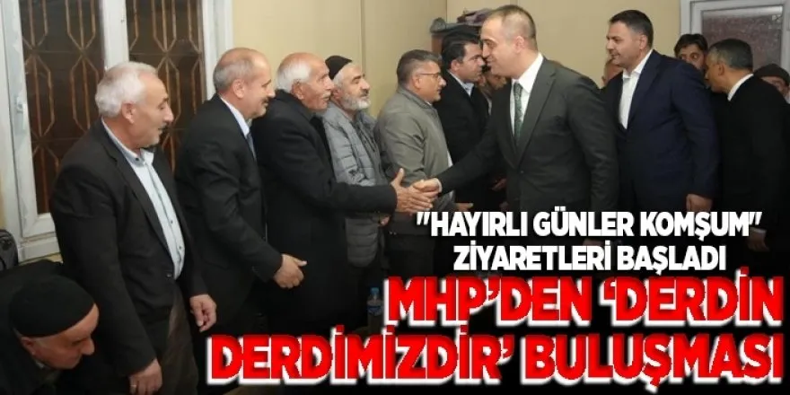 MHP Erzurum’da “Hayırlı Günler Komşum” Ziyaretleri Başladı