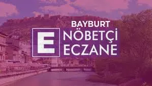 18 Kasım Bayburt Nöbetçi Eczaneler Listesi