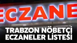 21 Kasım Trabzon Nöbetçi Eczaneler Listesi