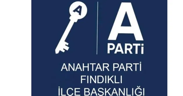 Anahtar Parti Fındıklı İlçe Başkanlığı’ndan “Birlik ve Beraberlik” Vurgulu Açıklama