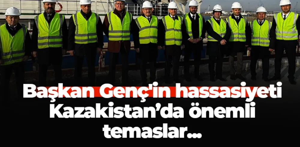 Başkan Genç, Aktau ile Kardeş Şehir Protokolü İçin Kazakistan’da