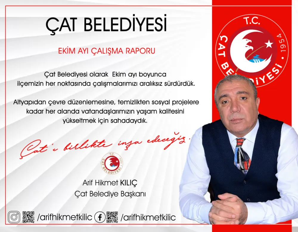 Çat Belediyesi Ekim Ayı Çalışma Raporunu Açıkladı: “Durmadan, Yorulmadan Halkımız İçin”