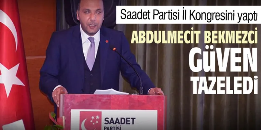 Saadet Partisi Bayburt İl Kongresi Gerçekleşti: Bekmezci Güven Tazeledi