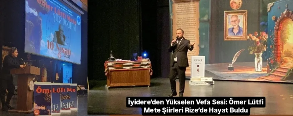 İyidere’den Yükselen Vefa Sesi: Ömer Lütfi Mete Şiirleri Rize’de Hayat Buldu