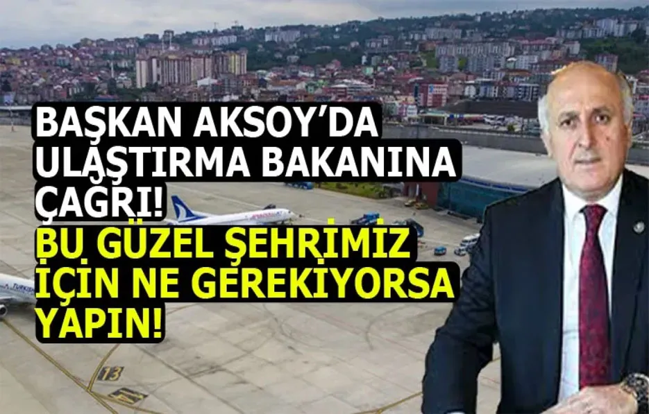 Rize Esnaf Odası Başkanı Aksoy’dan Bakan Uraloğlu’na Rize-Artvin Havalimanı Çağrısı