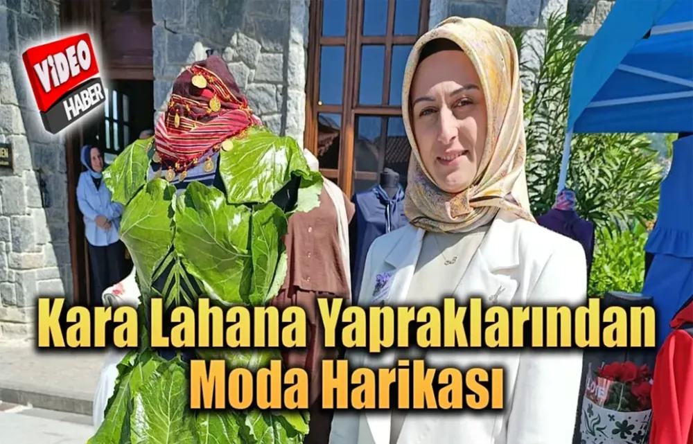 Rize’de Kara Lahana Yapraklarından Moda Harikası