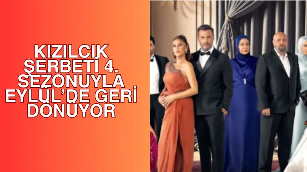 Kızılcık Şerbeti 4. Sezonuyla Eylül’de Geri Dönüyor