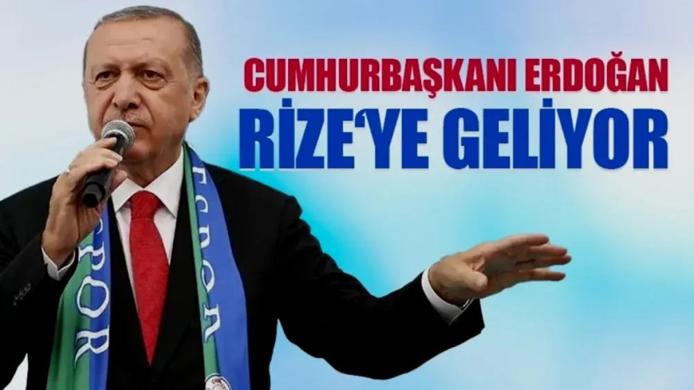 Cumhurbaşkanı Erdoğan, 12-14 Eylül 2025 Tarihlerinde Rize’yi Ziyaret Edecek