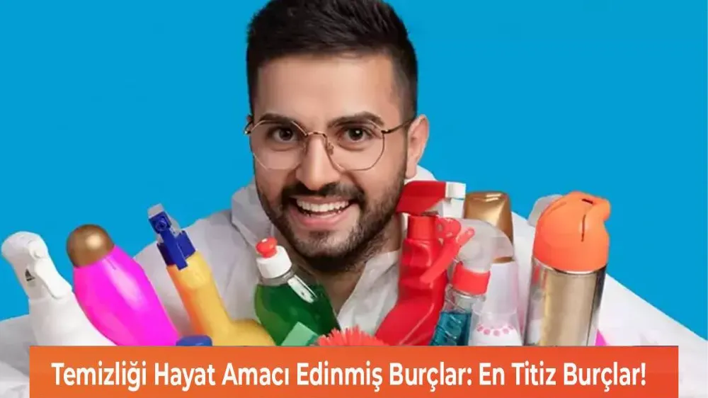 Titizliğin Sınırlarını Zorlayan Burçlar: Kadir Ezildi