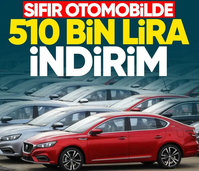 Sıfır otomobilde 510 bin TL indirim!