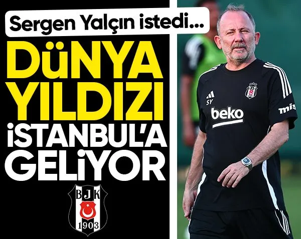 Sergen Yalçın’ın Talebi Gerçekleşti: Dünyaca Ünlü Yıldız İstanbul