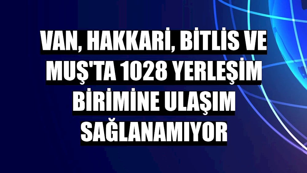 Van, Hakkari, Bitlis ve Muş