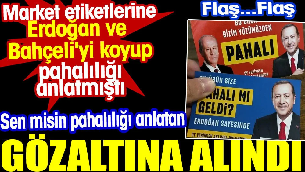 Market etiketlerine Erdoğan ve Bahçeli