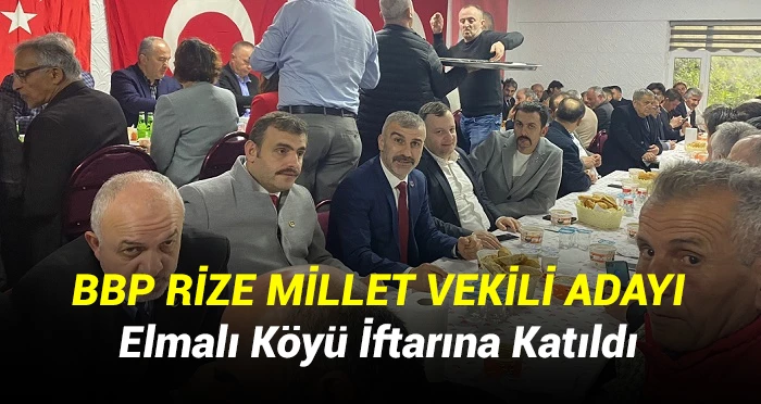 BBP Adayı Özçelik Elmalı Köyü İftarına Katıldı