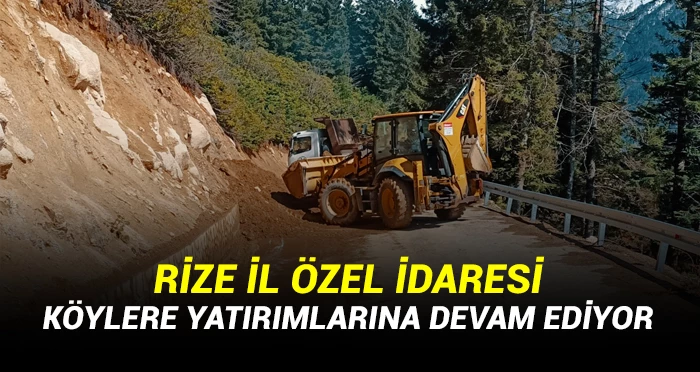 Rize İl Özel İdaresi Kö Yatırımlarına Devam Ediyor