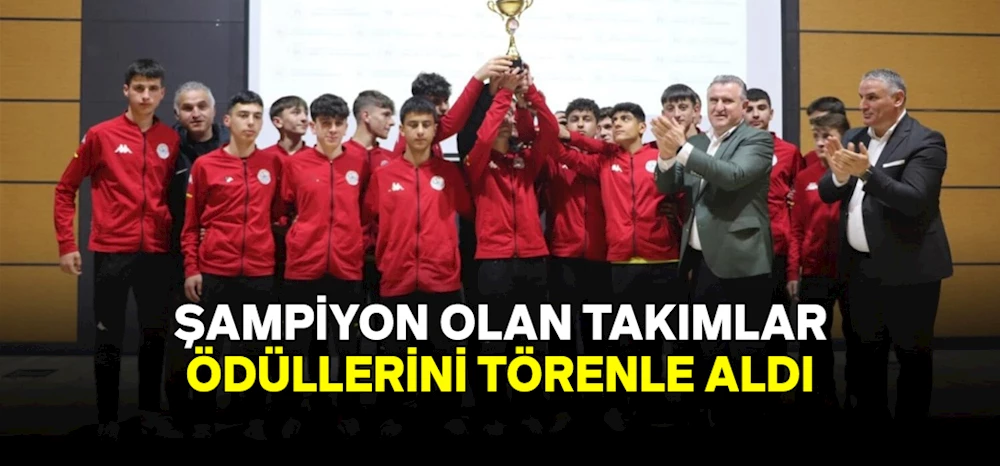 ŞAMPİYON OLAN TAKIMLAR KUPALARINI ALDILAR