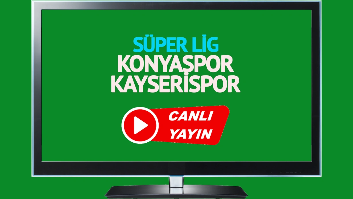 Konyaspor Kayserispor canlı maç izle!CANLI İZLE!