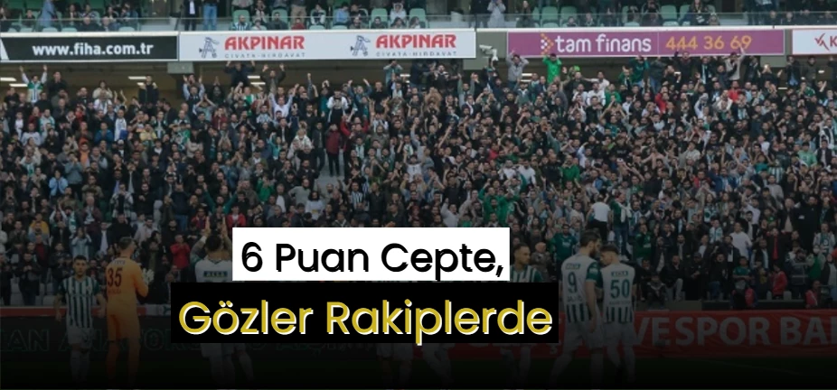 6 Puan Cepte, Gözler Rakiplerde