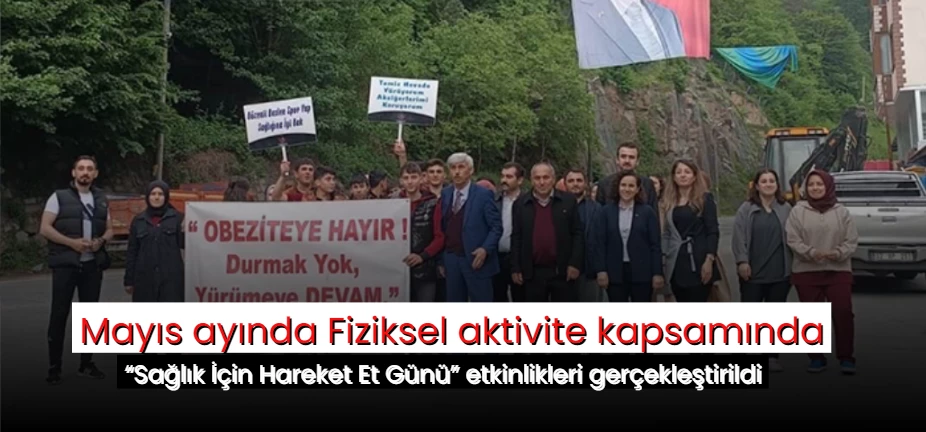 Mayıs ayında Fiziksel aktivite kapsamında “Sağlık İçin Hareket Et Günü” etkinlikleri gerçekleştirildi  