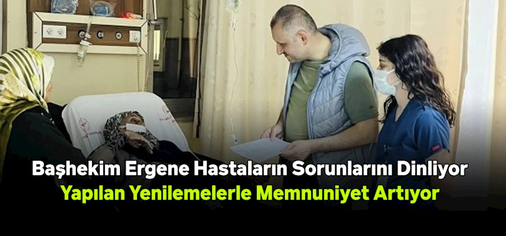 Başhekim Ergene Hastaların Sorunlarını Dinliyor! Yapılan Yenilemelerle Memnuniyet Artıyor