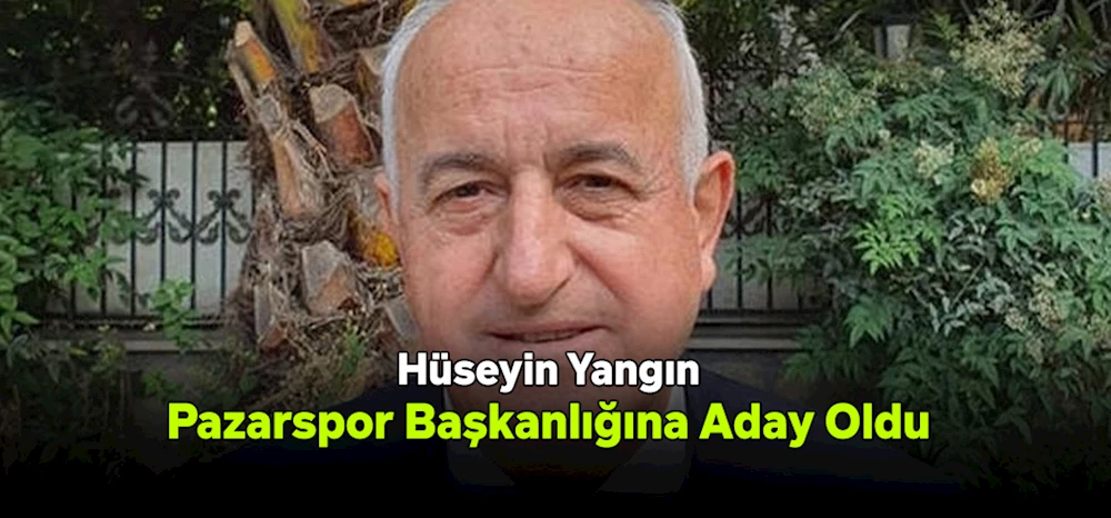 Hüseyin Yangın, Pazarspor Başkanlığına Aday Oldu