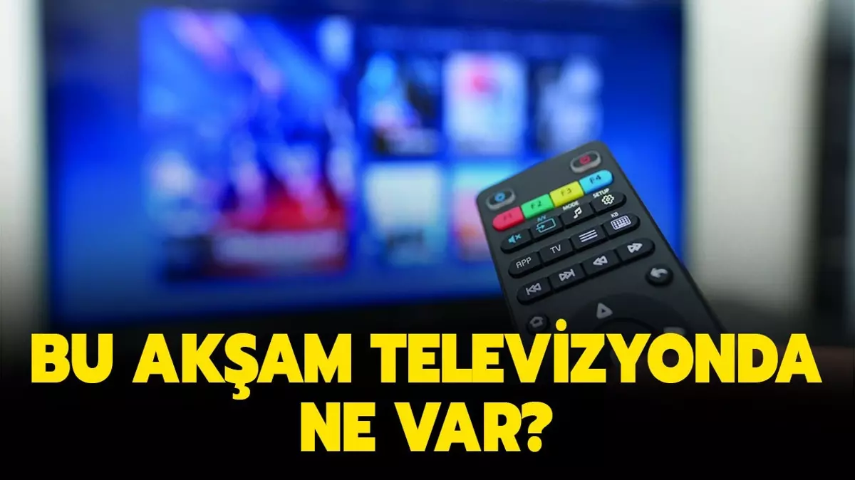 Bu akşam televizyonda ne var? 28 Haziran bayramın 1. günü TV yayın akışı...